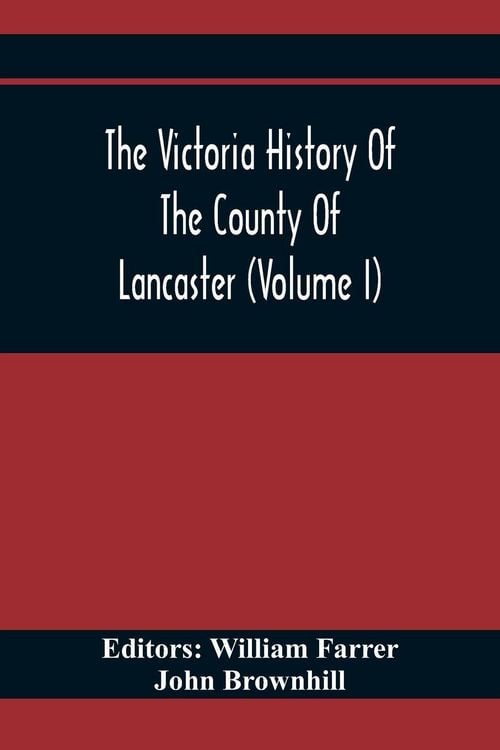 Produktbild: The Victoria History Of The County Of Lancaster (Volume I)