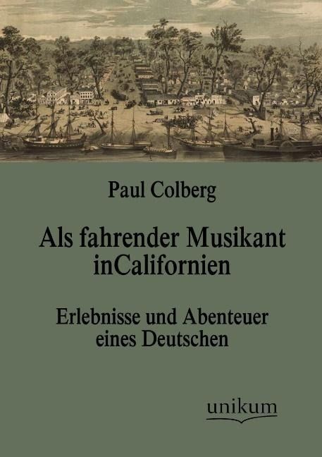 Produktbild: Colberg, P: Als fahrender Musikant in Californien