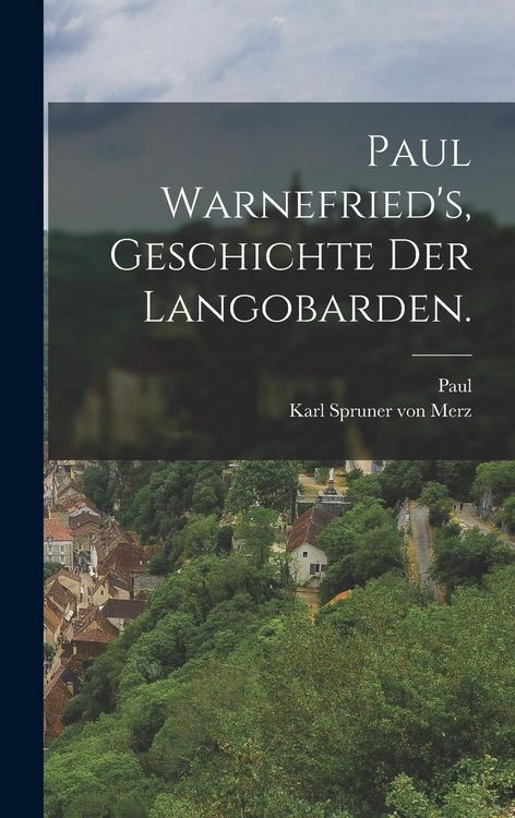 Produktbild: Paul Warnefried's, Geschichte der Langobarden.