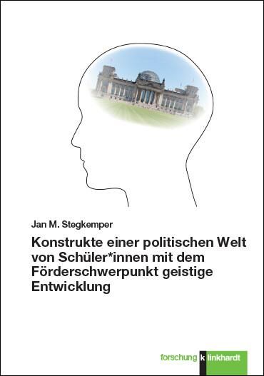 Produktbild: Konstrukte einer politischen Welt von Sch&uuml;ler*innen mit dem F&ouml;rderschwerpunkt geistige Entwicklung