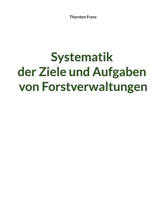 Produktbild: Systematik der Ziele und Aufgaben von Forstverwaltungen