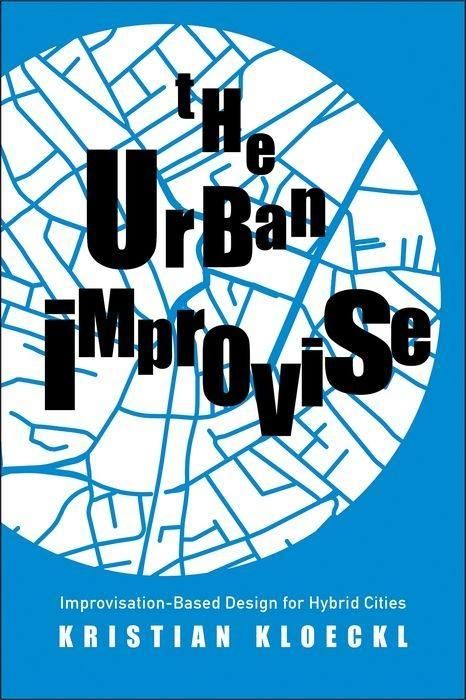 Produktbild: Kloeckl, K: The Urban Improvise