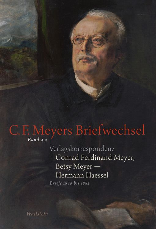 Produktbild: Verlagskorrespondenz: Conrad Ferdinand Meyer, Betsy Meyer - Hermann Haessel mit zugeh&ouml;rigen Briefwechseln und Verlagsdokumenten