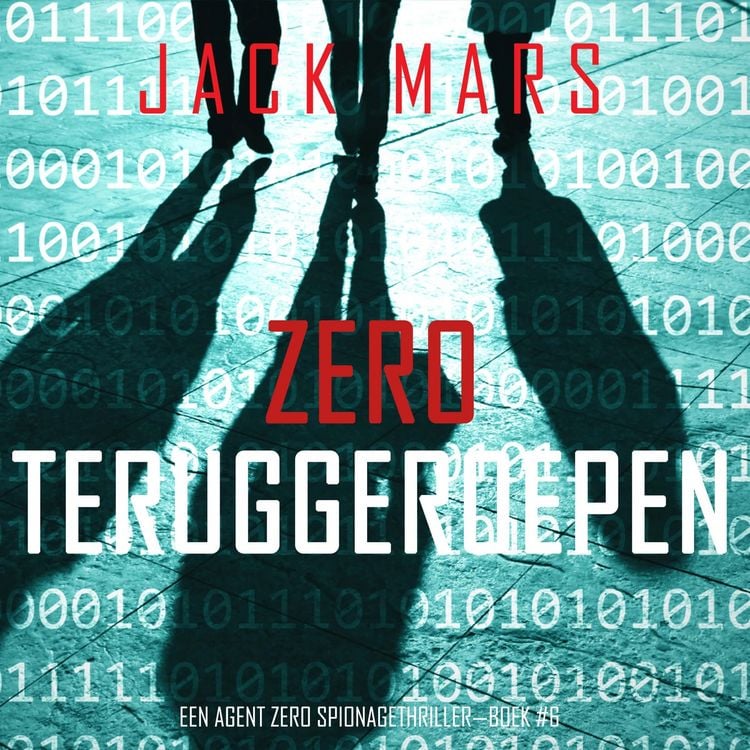 Produktbild: Zero Teruggeroepen (Een Agent Zero Spionagethriller&mdash;Boek #6)