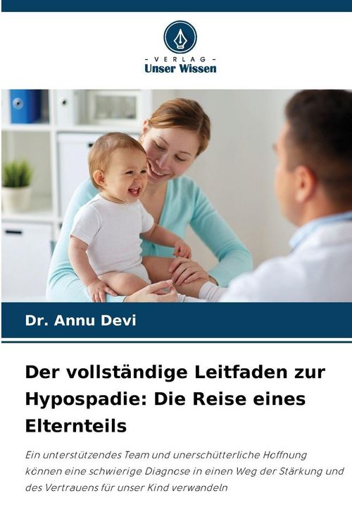 Produktbild: Der vollst&auml;ndige Leitfaden zur Hypospadie: Die Reise eines Elternteils