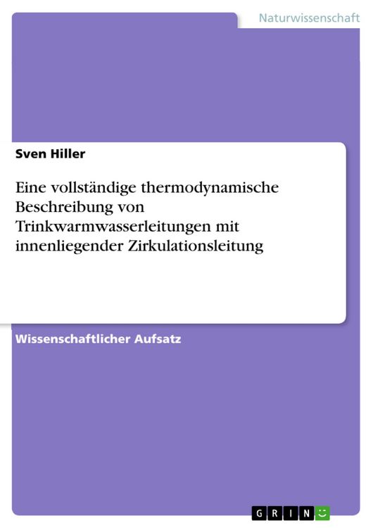 Produktbild: Eine vollst&auml;ndige thermodynamische Beschreibung von Trinkwarmwasserleitungen mit innenliegender Zirkulationsleitung