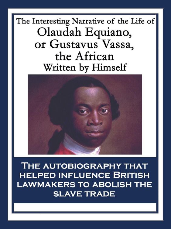 Produktbild: The Interesting Narrative of the Life of Olaudah Equiano, or Gustavus Vassa, the African