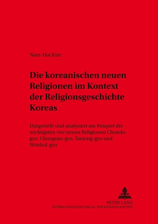 Produktbild: Die koreanischen neuen Religionen im Kontext der Religionsgeschichte Koreas