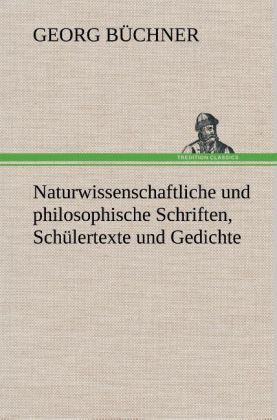 Produktbild: Naturwissenschaftliche und philosophische Schriften, Sch&uuml;lertexte und Gedichte