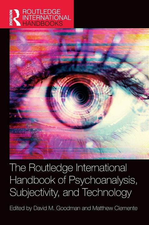Produktbild: The Routledge International Handbook of Psychoanalysis, Subjectivity, and Technology