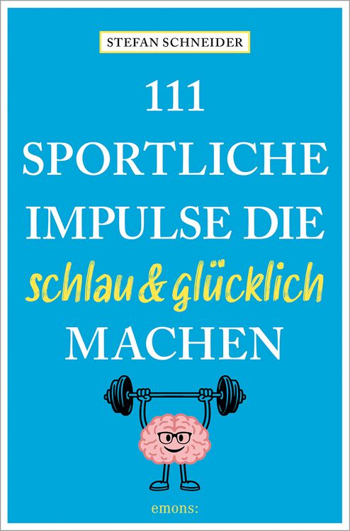 Produktbild: 111 sportliche Impulse, die schlau und gl&uuml;cklich machen