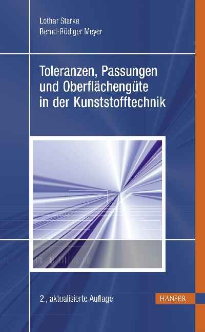 Produktbild: Toleranzen, Passungen und Oberfl&auml;cheng&uuml;te in der Kunststofftechnik