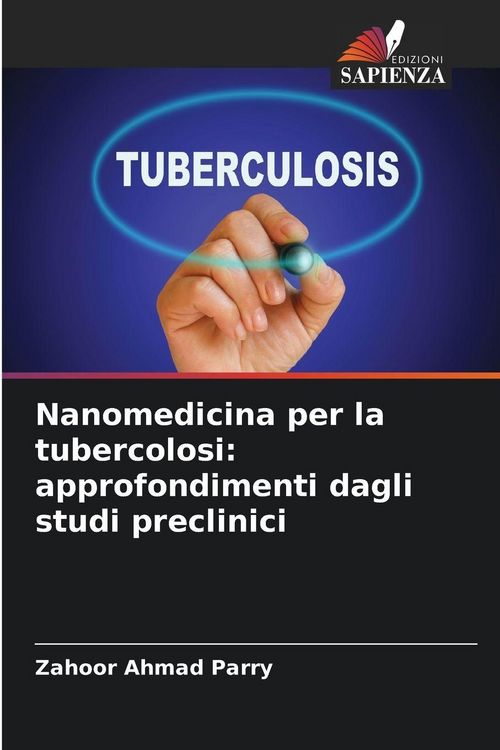 Produktbild: Nanomedicina per la tubercolosi: approfondimenti dagli studi preclinici