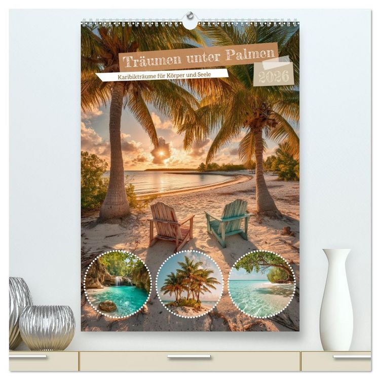 Produktbild: Tr&auml;umen unter Palmen (hochwertiger Premium Wandkalender 2026 DIN A2 hoch), Kunstdruck in Hochglanz