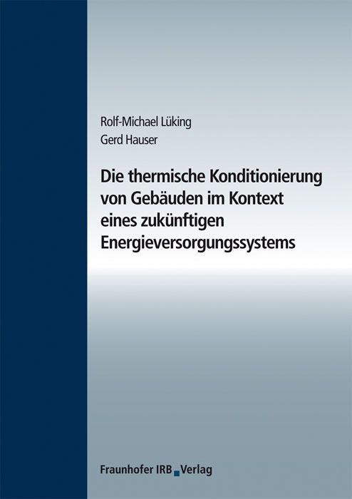 Produktbild: Die thermische Konditionierung von Geb&auml;uden im Kontext eines zuk&uuml;nftigen Energieversorgungssystems
