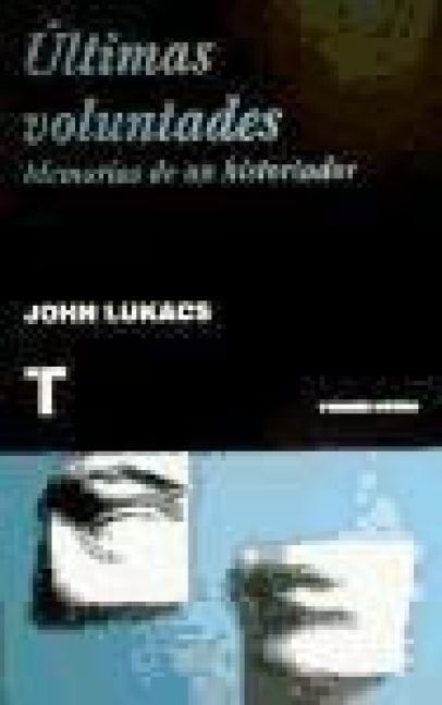 Produktbild: &Uacute;ltimas voluntades : memorias de un historiador