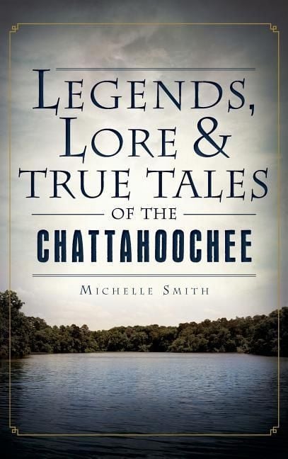 Produktbild: Legends, Lore & True Tales of the Chattahoochee