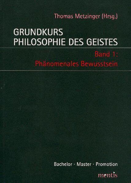 Produktbild: Grundkurs Philosophie des Geistes / Grundkurs Philosophie des Geistes - Band 1: Ph&auml;nomenales Bewusstsein