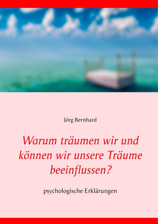 Produktbild: Warum tr&auml;umen wir und k&ouml;nnen wir unsere Tr&auml;ume beeinflussen?