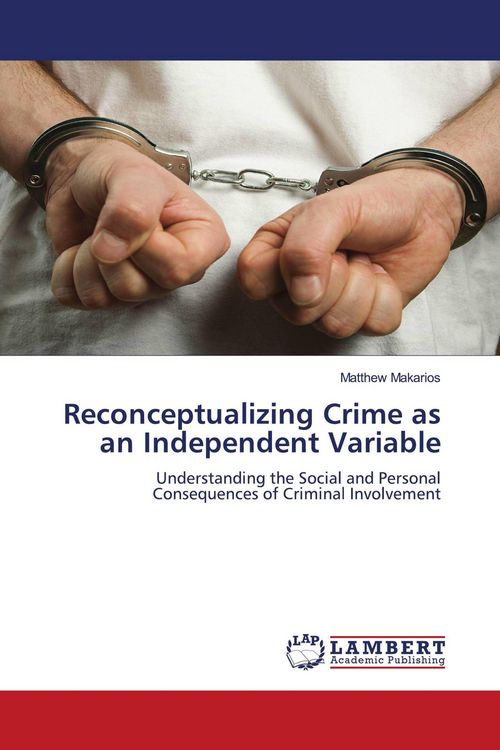 Produktbild: Reconceptualizing Crime as an Independent Variable