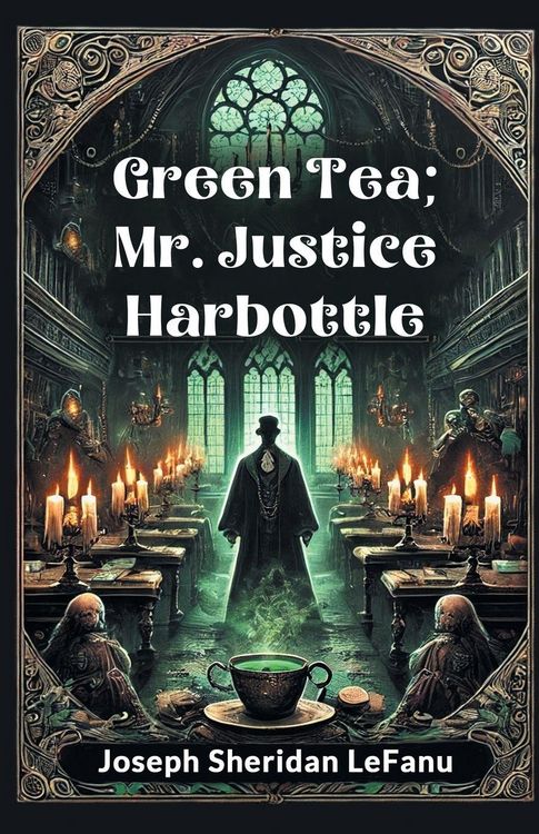 Produktbild: Green Tea; Mr. Justice Harbottle