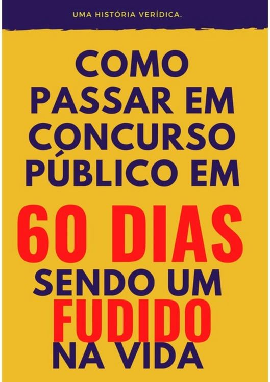 Produktbild: Como Passar Em Concurso P&uacute;blico, Em 60 Dias, Sendo Um Fudido Na Vida