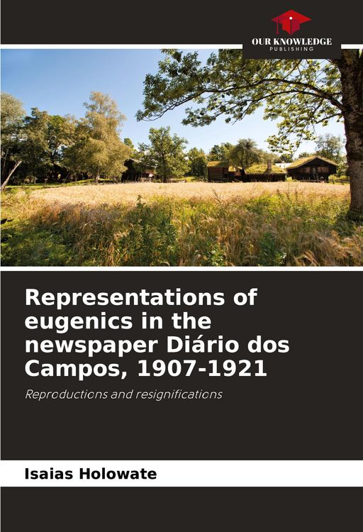 Produktbild: Representations of eugenics in the newspaper Di&aacute;rio dos Campos, 1907-1921