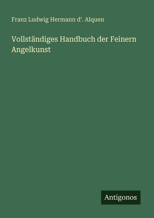 Produktbild: Vollst&auml;ndiges Handbuch der Feinern Angelkunst