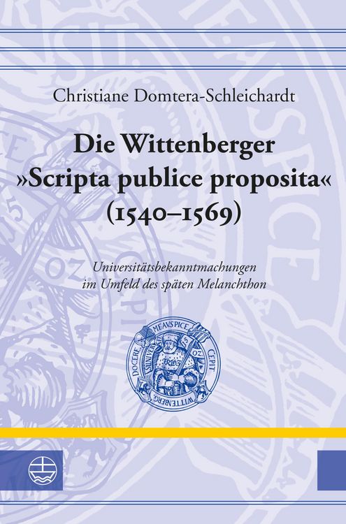 Produktbild: Die Wittenberger "Scripta publice proposita" (1540-1569)