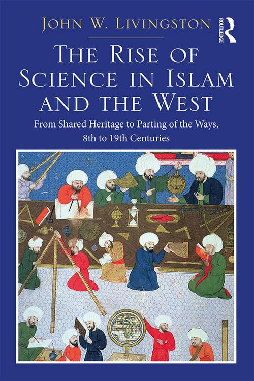 Produktbild: The Rise of Science in Islam and the West