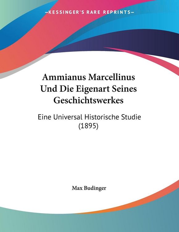 Produktbild: Ammianus Marcellinus Und Die Eigenart Seines Geschichtswerkes