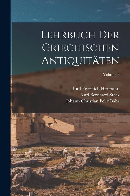 Produktbild: Lehrbuch Der Griechischen Antiquit&auml;ten; Volume 2