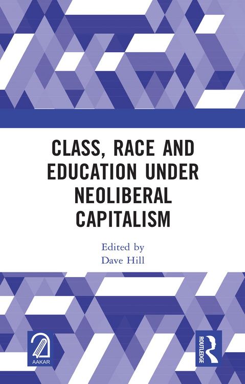 Produktbild: Class, Race and Education under Neoliberal Capitalism