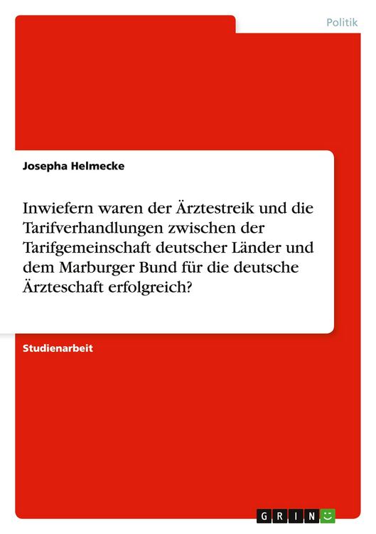Produktbild: Inwiefern waren der &Auml;rztestreik und die Tarifverhandlungen zwischen der Tarifgemeinschaft deutscher L&auml;nder und dem Marburger Bund f&uuml;r die deutsche &Auml;rzteschaft erfolgreich?