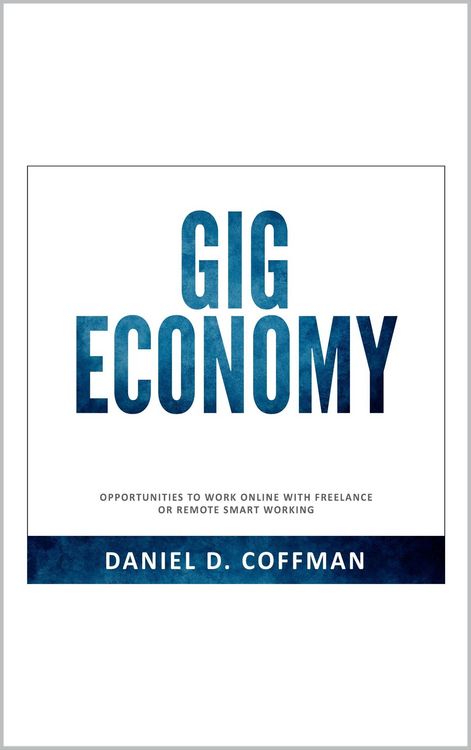 Produktbild: Gig Economy: Opportunities to Work Online with Freelance or Remote Smart Working
