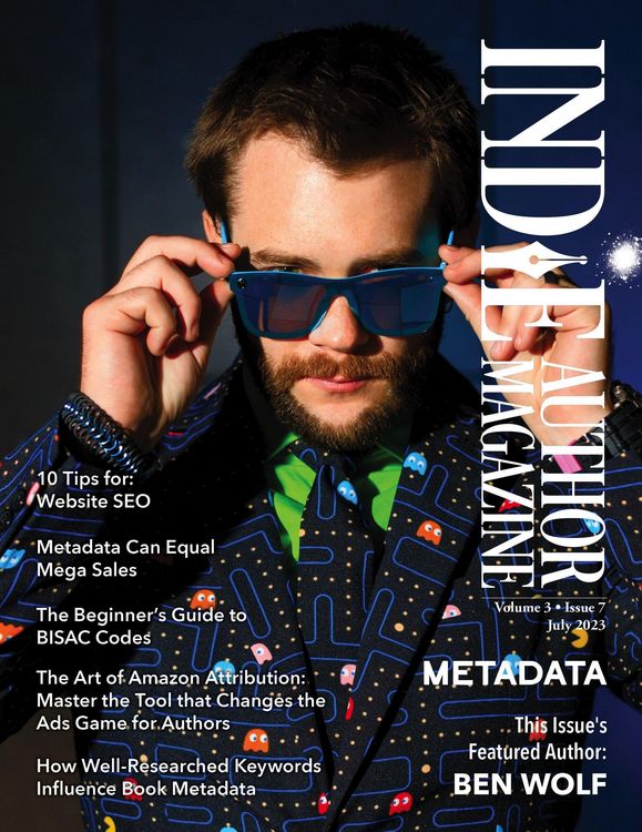 Produktbild: Indie Author Magazine Featuring Ben Wolf: The Science of Metadata, Mastering Website SEO, Demystifying BISAC Codes and Conquering Keywords