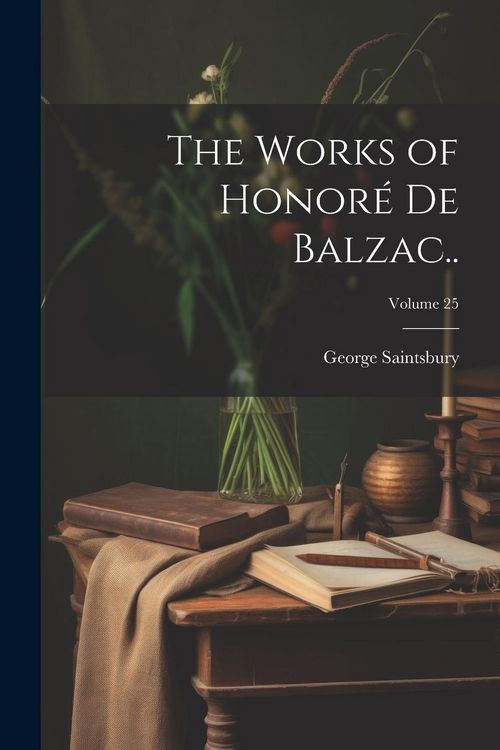 Produktbild: The Works of Honor&eacute; de Balzac..; Volume 25