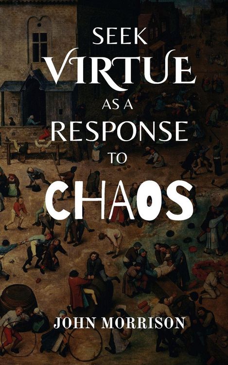 Produktbild: Seek Virtue as a Response to Chaos