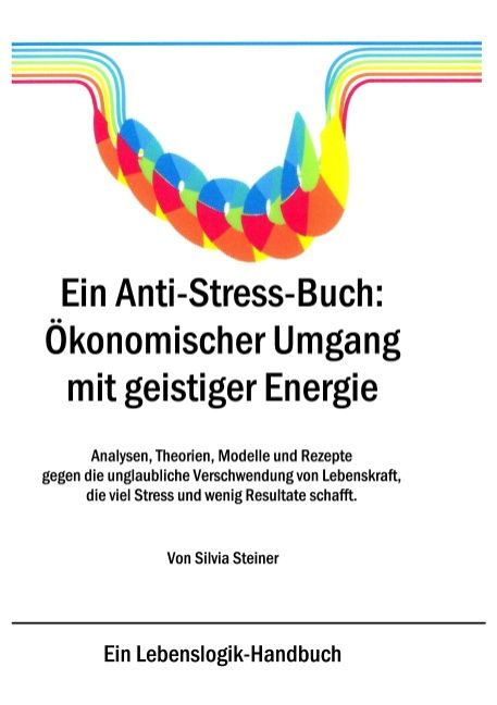 Produktbild: Ein Anti-Stress-Buch: &Ouml;konomischer Umgang mit geistiger Energie