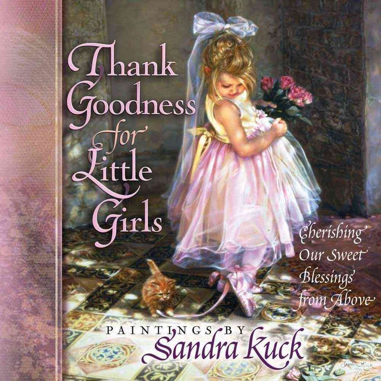 Produktbild: Thank Goodness for Little Girls: Cherishing Our Sweet Blessings from Above