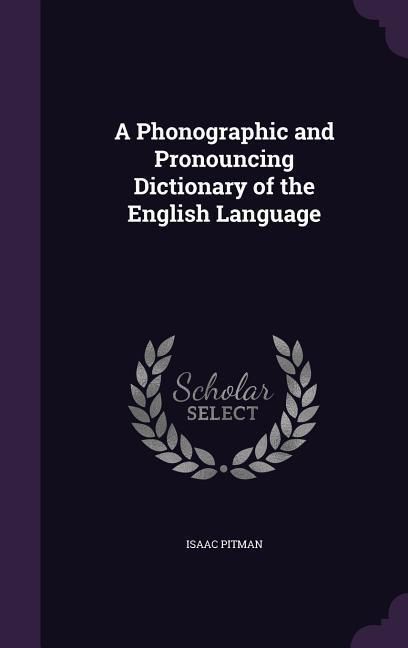 Produktbild: A Phonographic and Pronouncing Dictionary of the English Language