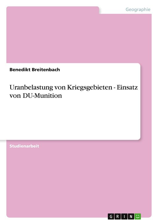 Produktbild: Uranbelastung von Kriegsgebieten - Einsatz von DU-Munition