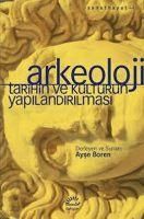 Produktbild: Arkeoloji - Tarihin ve K&uuml;lt&uuml;r&uuml;n Yapilandirilmasi
