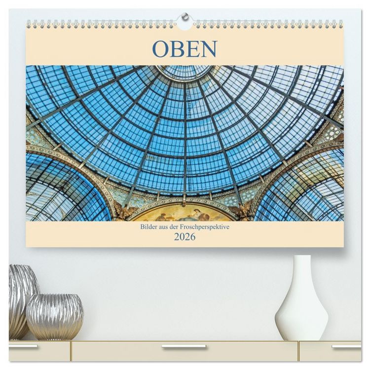 Produktbild: Oben - Bilder aus der Froschperspektive (hochwertiger Premium Wandkalender 2026 DIN A2 quer), Kunstdruck in Hochglanz