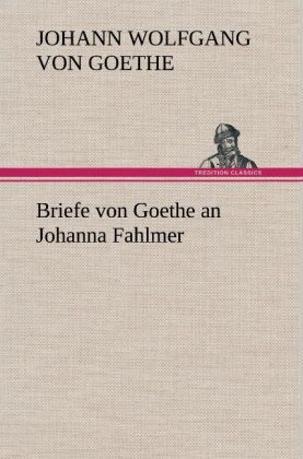 Produktbild: Briefe von Goethe an Johanna Fahlmer