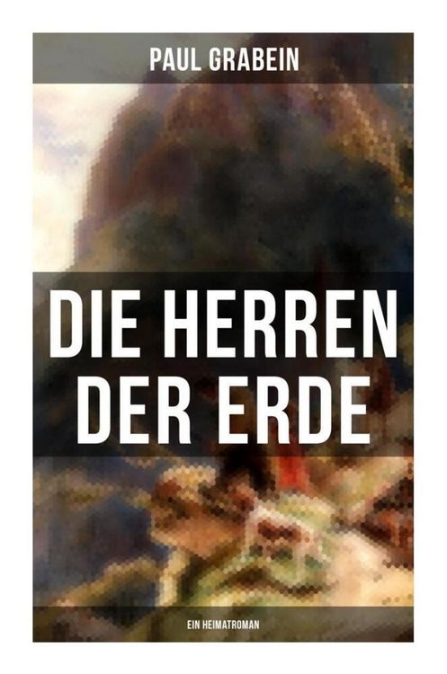 Produktbild: Die Herren der Erde (Ein Heimatroman)