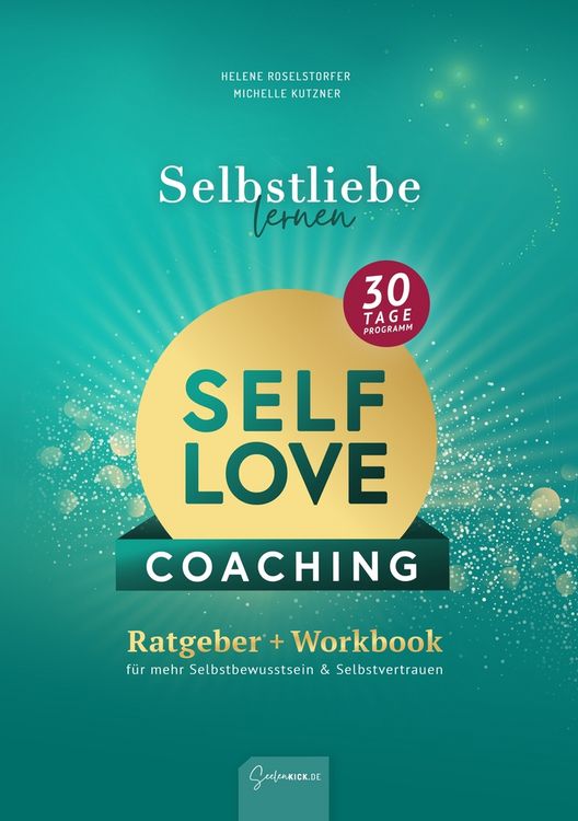 Produktbild: Selbstliebe lernen - Self Love Workbook: In 30 Tagen zu mehr Selbstvertrauen & Selbstbewusstsein