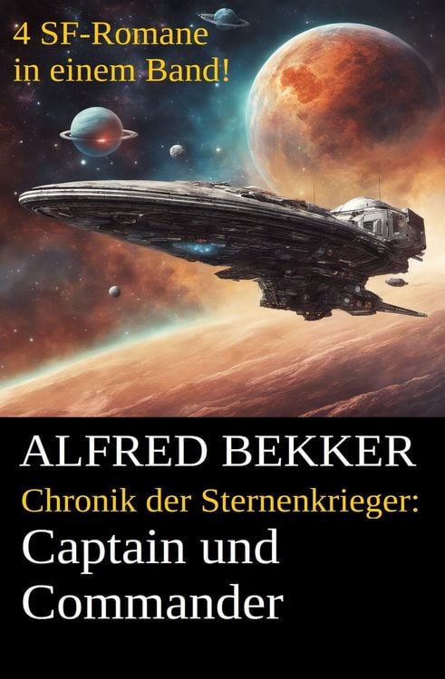 Produktbild: Captain und Commander (Chronik der Sternenkrieger 1-4, Sammelband - 500 Seiten Science Fiction Abenteuer)