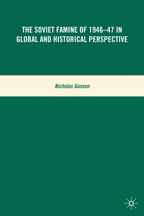 Produktbild: The Soviet Famine of 1946-47 in Global and Historical Perspective