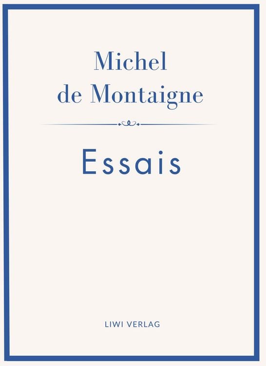 Produktbild: Michel de Montaigne: Essais. Neuausgabe